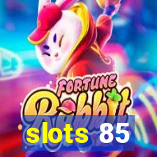 slots 85